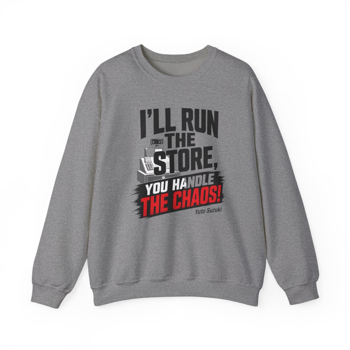 Sakamoto Days "ll run the store, you handle the chaos!" Crewneck