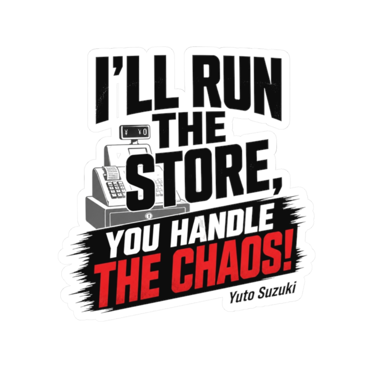 Sakamoto Days "ll run the store, you handle the chaos!" Sticker