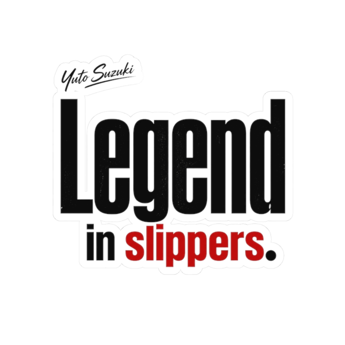 Sakamoto Days "Legend in slippers." Sticker